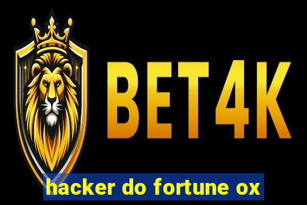 hacker do fortune ox
