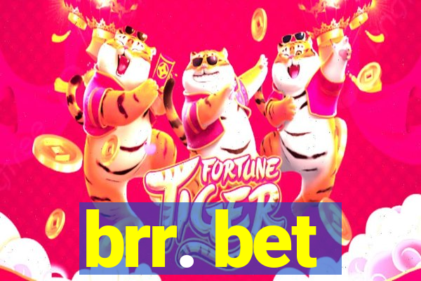 brr. bet
