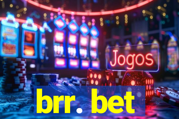 brr. bet