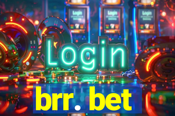 brr. bet