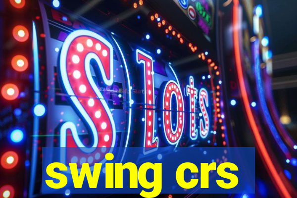 swing crs