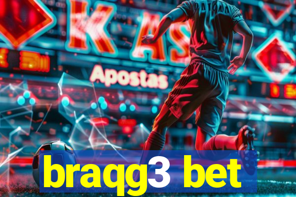 braqg3 bet