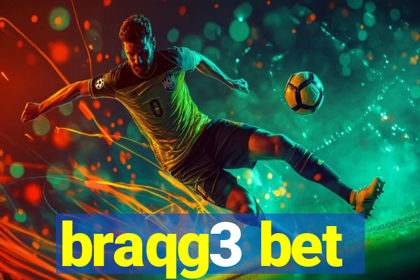 braqg3 bet
