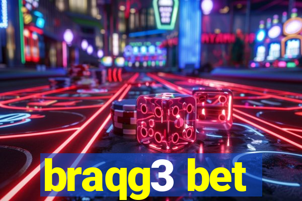 braqg3 bet
