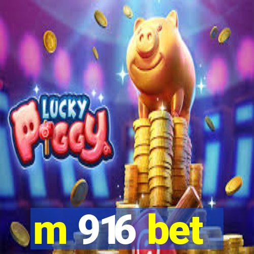 m 916 bet