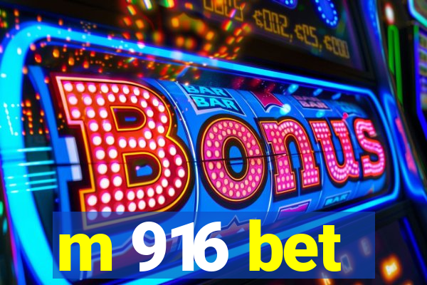 m 916 bet