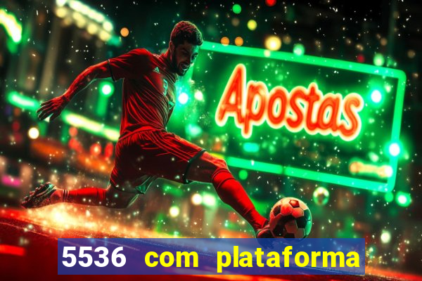 5536 com plataforma de jogos