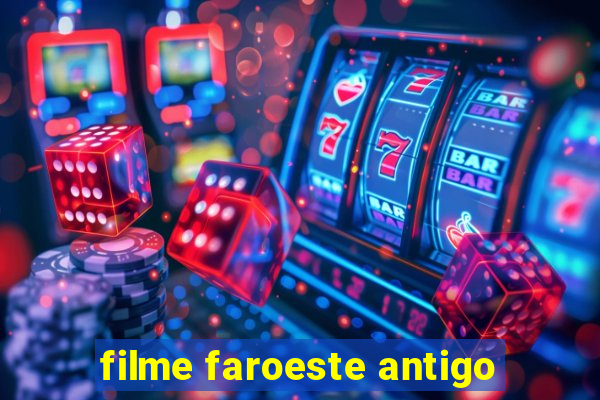 filme faroeste antigo