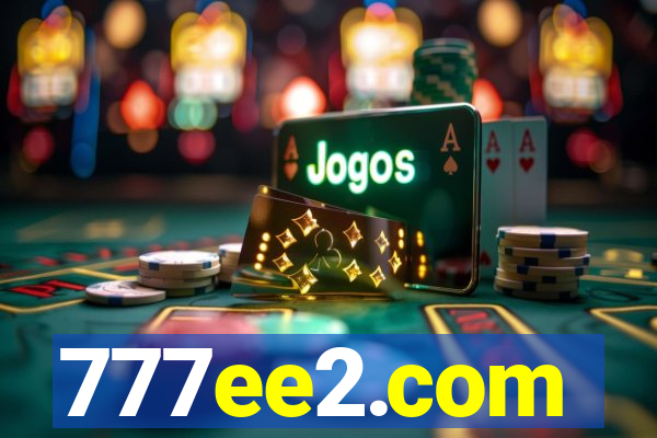 777ee2.com