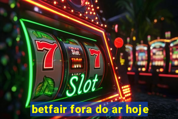 betfair fora do ar hoje