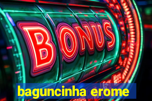 baguncinha erome