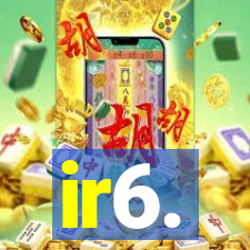 ir6.