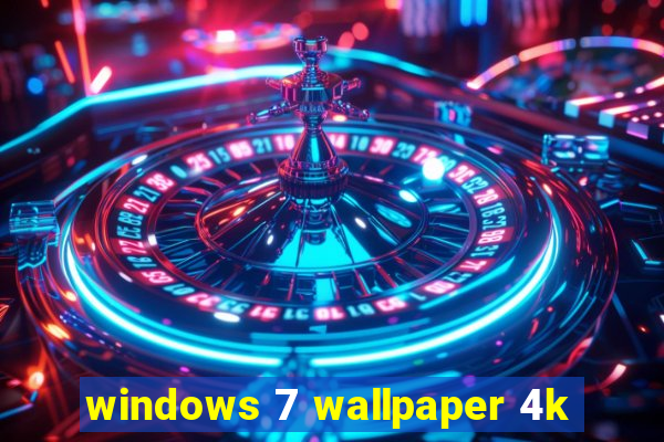 windows 7 wallpaper 4k