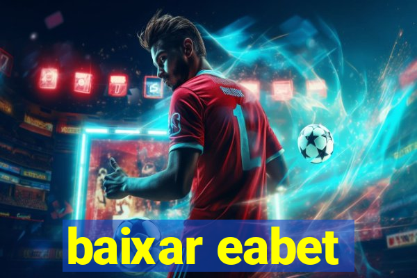baixar eabet