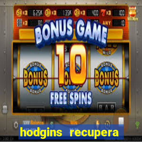 hodgins recupera sua fortuna