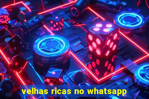 velhas ricas no whatsapp