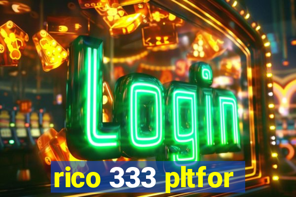 rico 333 pltfor