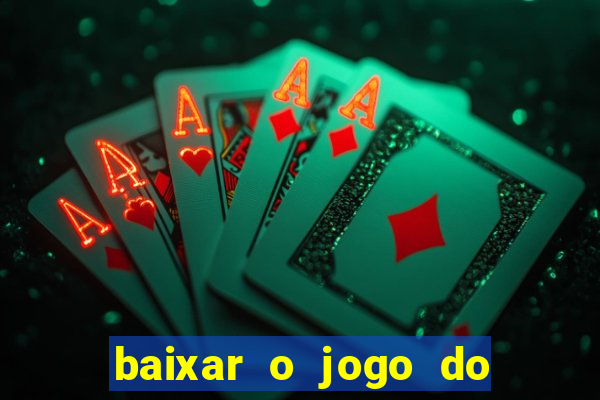 baixar o jogo do tigre 777