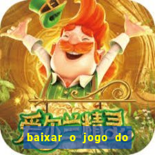 baixar o jogo do tigre 777