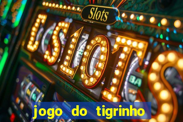 jogo do tigrinho casa chinesa
