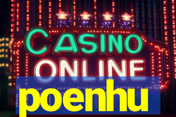 poenhu