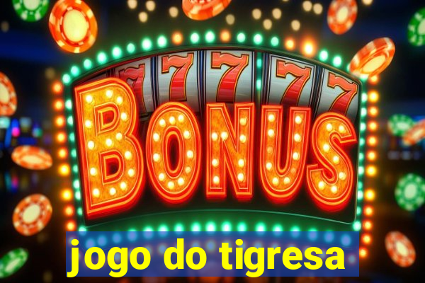 jogo do tigresa