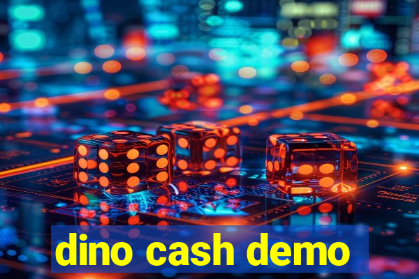 dino cash demo