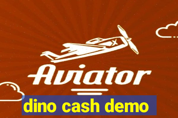 dino cash demo