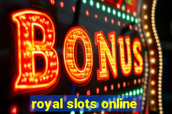 royal slots online
