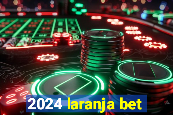 2024 laranja bet