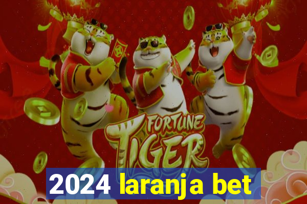 2024 laranja bet
