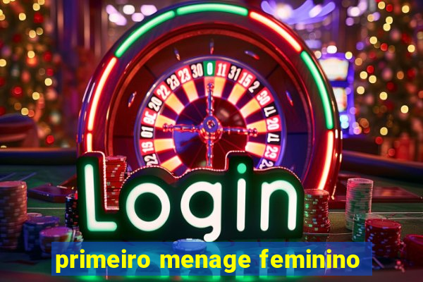 primeiro menage feminino