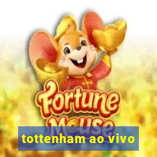 tottenham ao vivo