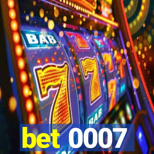 bet 0007