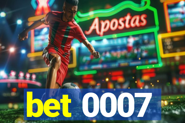 bet 0007