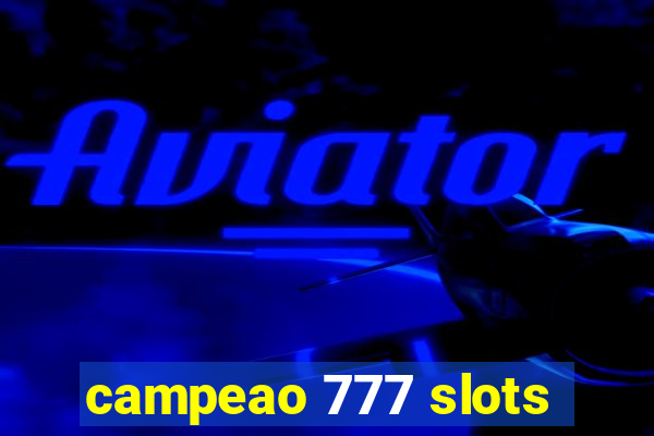 campeao 777 slots