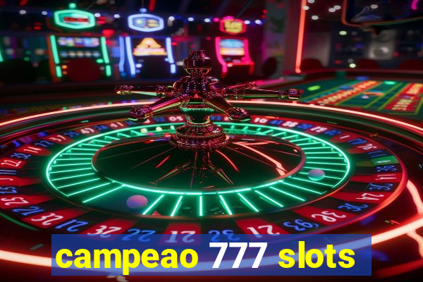 campeao 777 slots