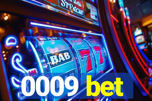 0009 bet