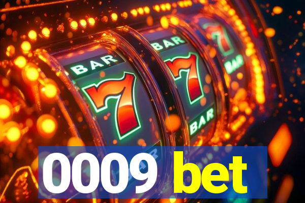 0009 bet