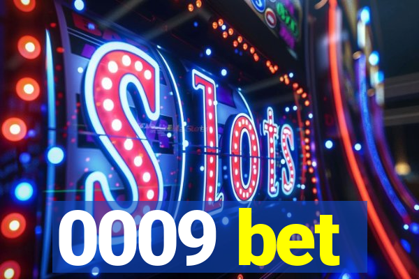0009 bet