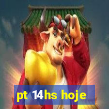 pt 14hs hoje