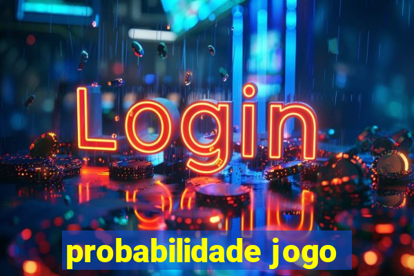 probabilidade jogo