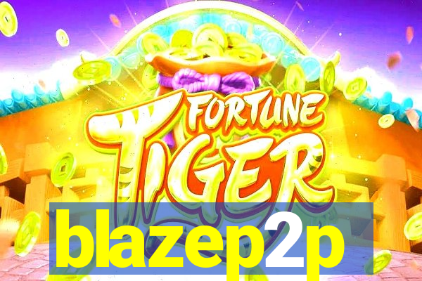 blazep2p