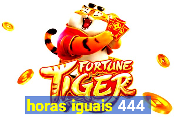horas iguais 444