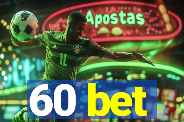 60 bet