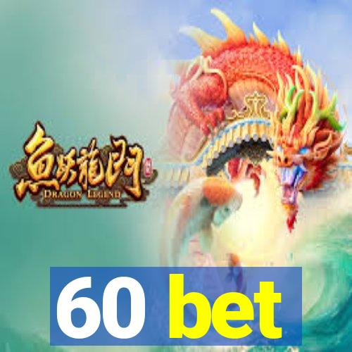 60 bet
