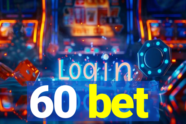 60 bet