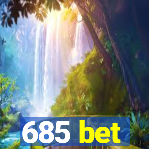 685 bet