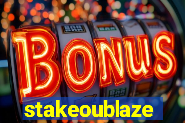 stakeoublaze