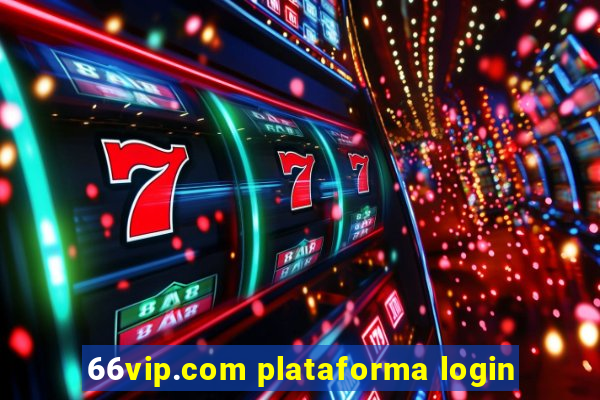 66vip.com plataforma login